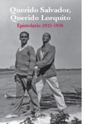 Querido Salvador, Querido Lorquito : epistolario 1925-1936