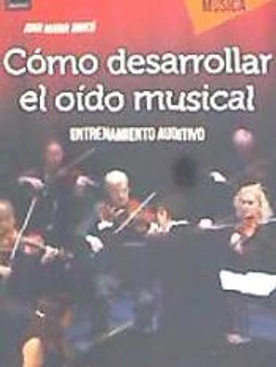 Cómo desarrollar el oído musical. Entrenamiento auditivo