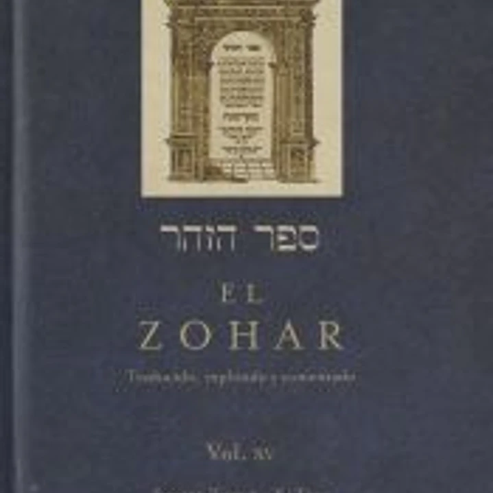 El Zohar: traducido, explicado y comentado. Vol. XV: Sección Tetzavé- Ki Tisá (179b-194b) 1