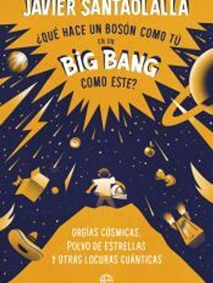 Qué hace un bosson como tú en un big bang como este