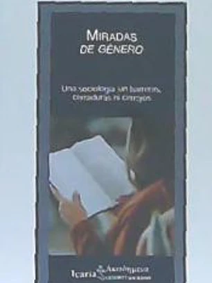 Miradas de género: Una sociologia sin barreras, cerraduras ni cerrojos