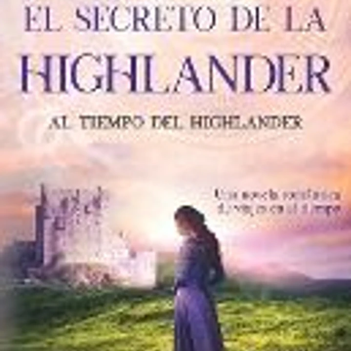 El secreto de la highlander: Una novela romántica de viajes en el tiempo en las Tierras Altas de Escocia 1