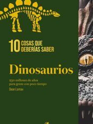 10 cosas que deberías saber sobre los dinosaurios