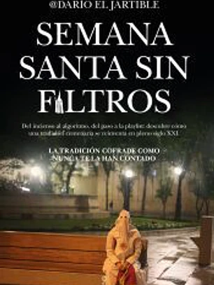 SEMANA SANTA SIN FILTROS