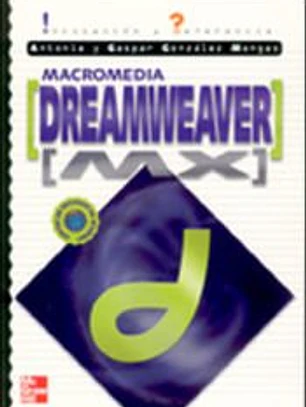 Dreamweaver MX. Iniciación y referencia