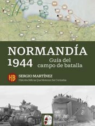 Normandía 1944. Guía de la batalla