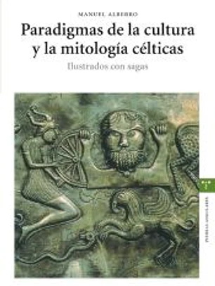 Paradigmas de la cultura y la mitología célticas. Ilustrados con sagas