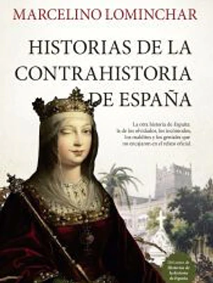 Historias de la contrahistoria de España