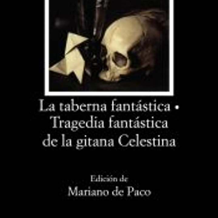 La taberna fantástica; Tragedia fantástica de la gitana Celestina 1