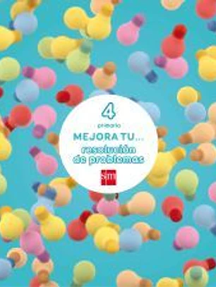Mejora tu... resolución de problemas. 4 Primaria