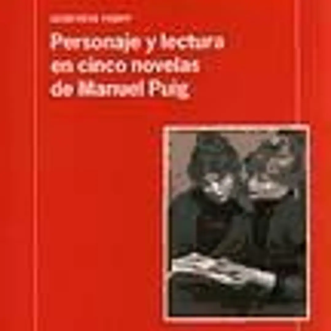 Personaje y lectura en cinco novelas de Manuel Puig. 1