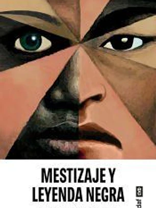 Mestizaje y leyenda negra