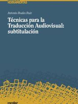 Técnicas para la Traducción Audiovisual: subtitulación