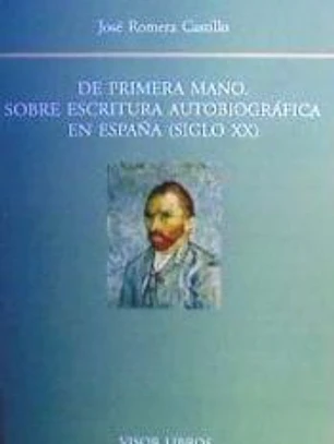 DE PRIMERA MANO SOBRE ESCRITURA AUTOBIOGRAFICA EN ESPAÑA (SIGLO XX)