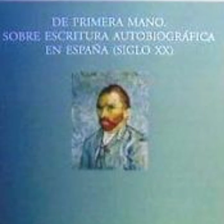 DE PRIMERA MANO SOBRE ESCRITURA AUTOBIOGRAFICA EN ESPAÑA (SIGLO XX) 1
