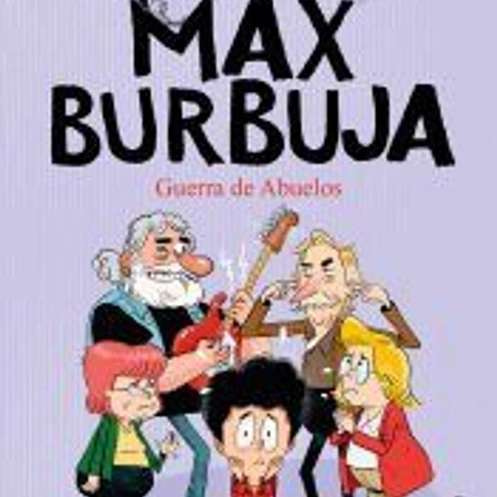Guerra de abuelos (Max Burbuja 5) 1