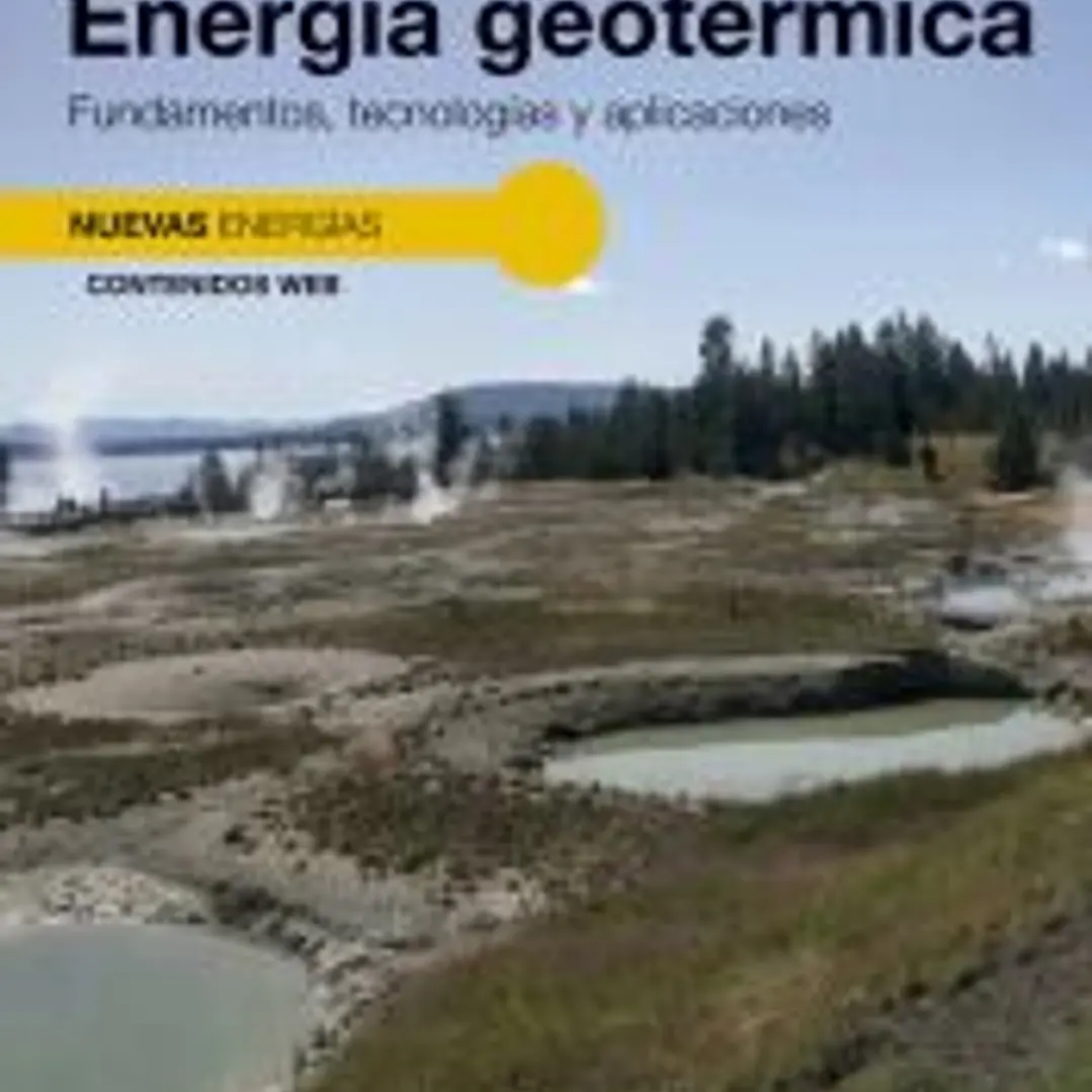 Energía geotérmica. Fundamentos, tecnologías y aplicaciones 1