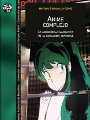 Anime complejo: La ambigüedad narrativa en la animación japonesa