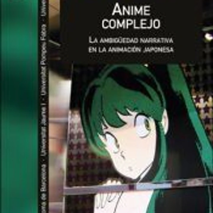 Anime complejo: La ambigüedad narrativa en la animación japonesa 1