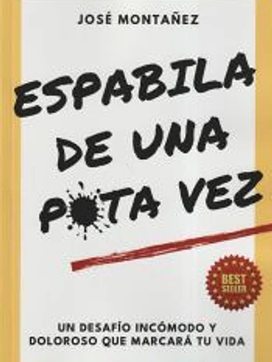 ESPABILA DE UNA PUTA VEZ: Un desafío incómodo y doloroso que marcará tu vida