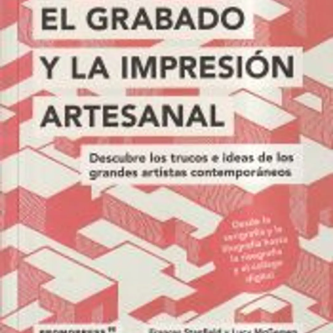 Grabado e impresión artesanal - Descubre los trucos de los grandes artistas cont 1