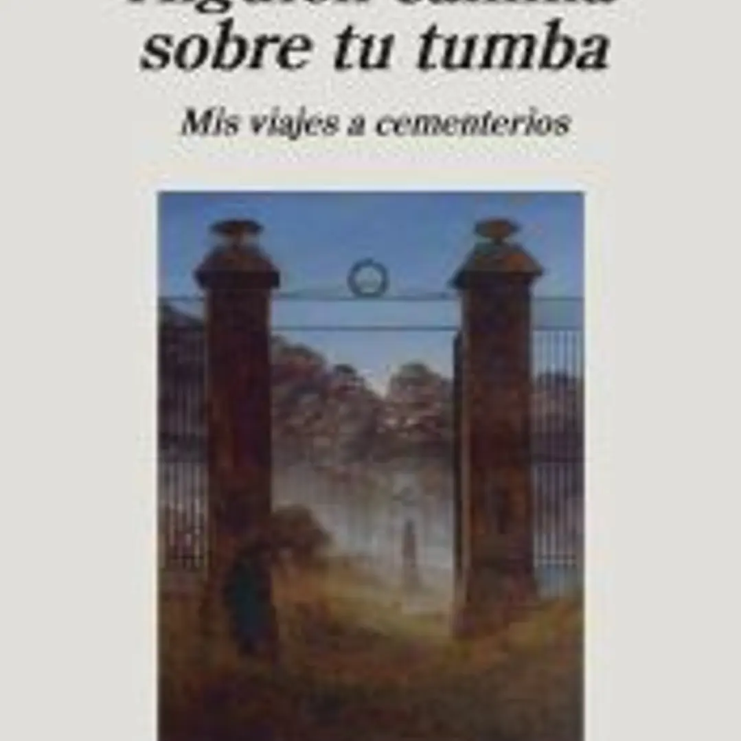 Alguien camina sobre tu tumba 1