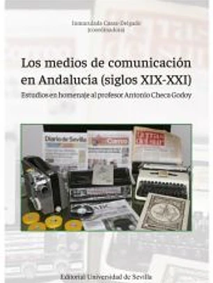 Los medios de comunicación en Andalucía (siglos XIX-XXI)