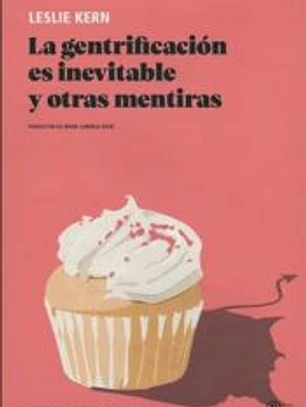 La gentrificacion es inevitable y otras mentiras