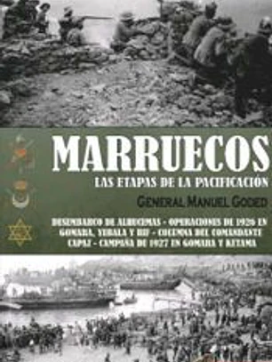 Marruecos: Desembarco de Alhucemas - Operaciones de 1926 en Gomara, Yebala y Rif - Columna del comandante Capaz - Campaña de 1927 en Gomara y Ketama