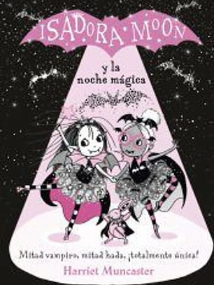 Isadora Moon y la noche mágica (Isadora Moon)