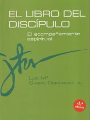 El libro del discípulo : el acompañamiento espiritual