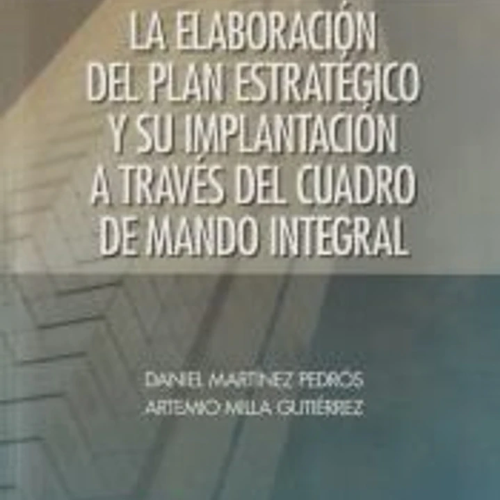La elaboración del plan estratégico y su implantación a través del cuadro de mando integral 1
