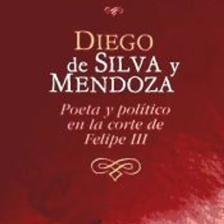 DIEGO DE SILVA Y MENDOZA. POETA Y POLITICO EN LA CORTE DE FELIPE III 1