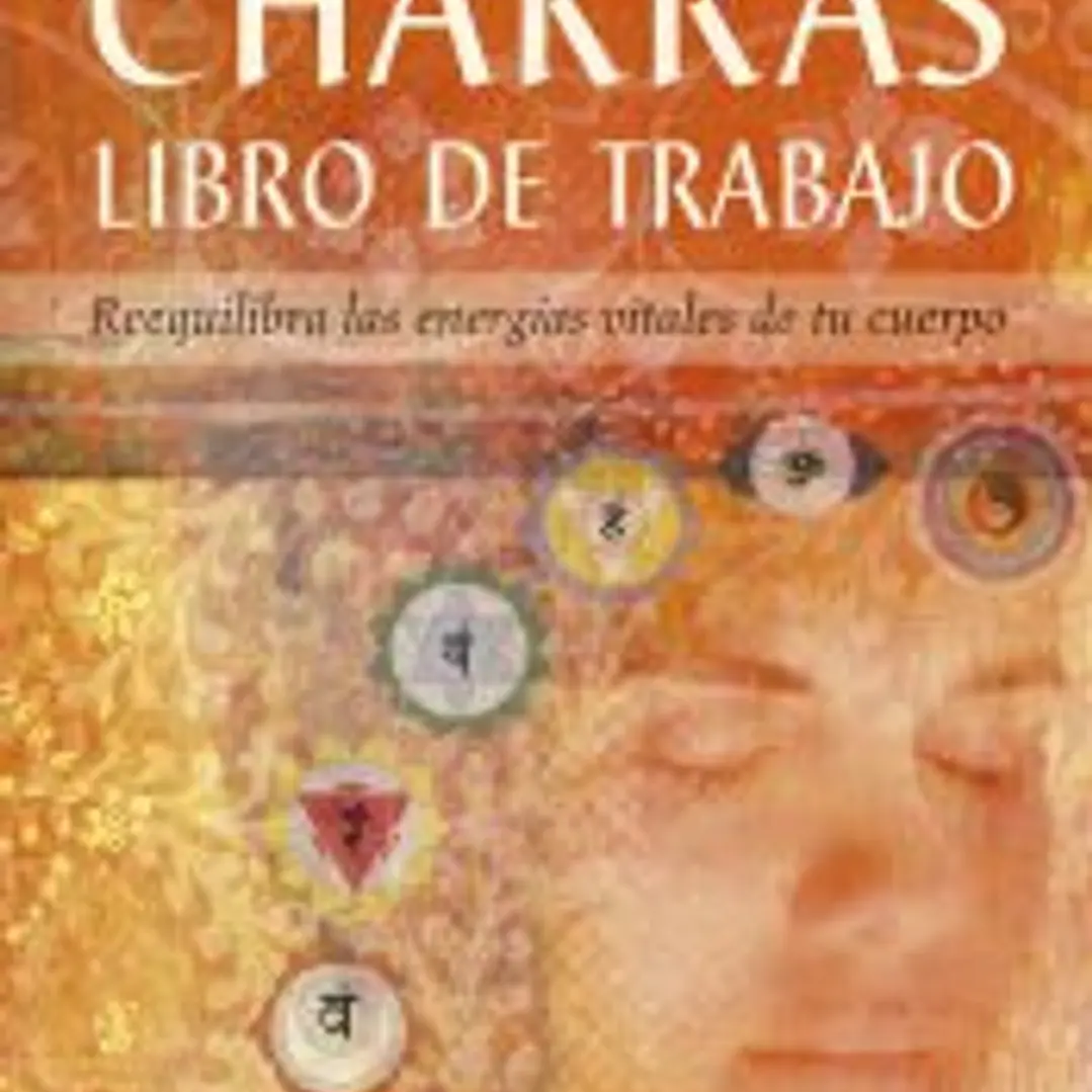 CHAKRAS. LIBRO DE TRABAJO REEQUILIBRA LAS ENERGÍAS VITALES DE TU CUERPO 1