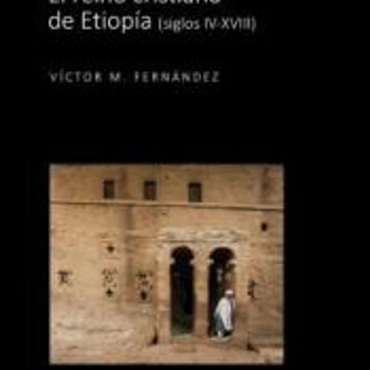 El reino cristiano de Etiopía (siglos IV-XVIII) 1