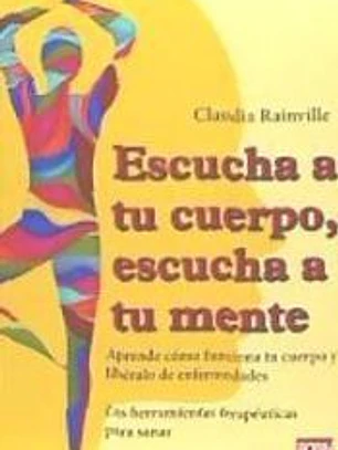 Escucha tu cuerpo escucha tu mente