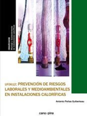 UF0612 Prevención de riesgos laborales y medioambientales en instalaciones caloríficas