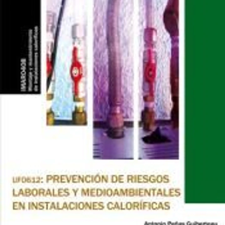UF0612 Prevención de riesgos laborales y medioambientales en instalaciones caloríficas 1