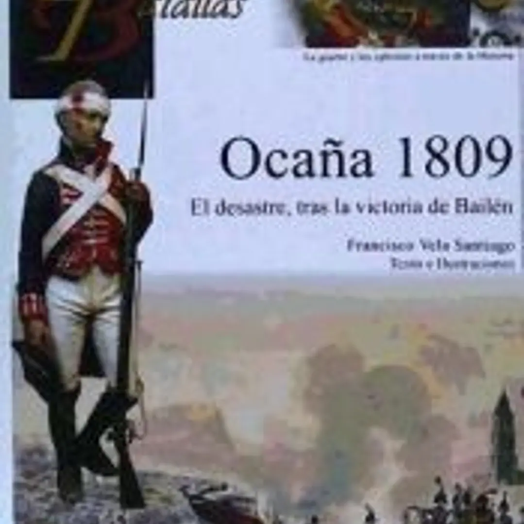G Y B 81: OCAÑA 1809. EL DESASTRE TRAS LA VICTORIA DE BAILEN 1