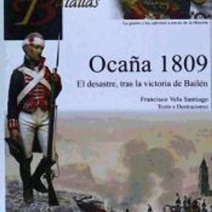 G Y B 81: OCAÑA 1809. EL DESASTRE TRAS LA VICTORIA DE BAILEN 1