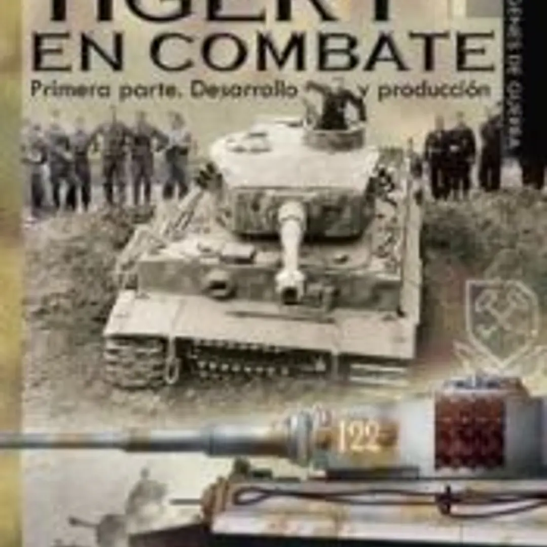 Tiger I en combate : desarrollo y producción 1