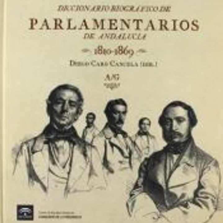 Diccionario biográfico de parlamentarios de Andalucía 1810-1869 1
