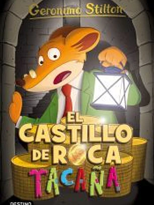 Geronimo Stilton 4 . El castillo de Roca Tacaña