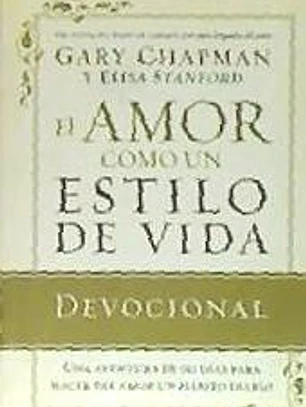 El Amor Como un Estilo de Vida = Love as a Way of Life