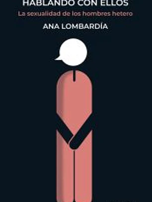 Hablando con ellos. La sexualidad de los hombres hetero