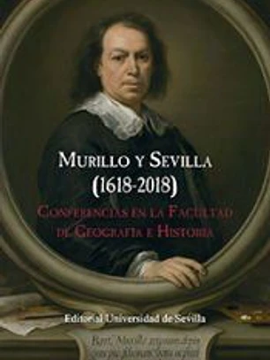 Murillo y Sevilla (1618-2018): Conferencias en la facultad de Geografía e Historia