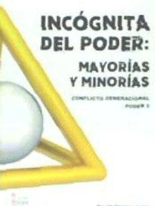 INCOGNITA DEL PODER MAYORIAS Y MINORIAS