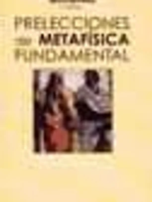 Prelecciones de metafísica fundamental