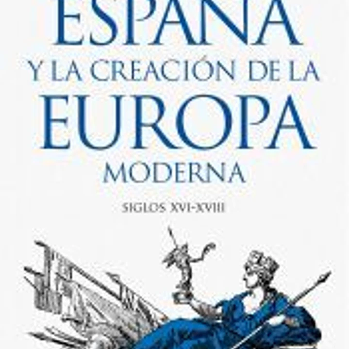 España y la creación de la Europa moderna 1