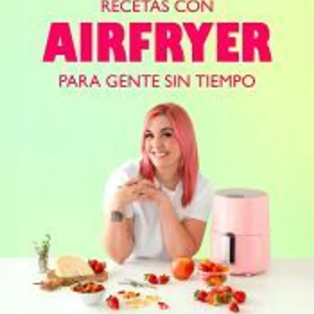 Recetas con airfryer para gente sin tiempo 1